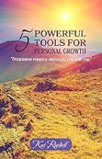 5 Powerful Tools for Personal Growth: "Overcoming Personal Obstacles, A Trial by Fire."