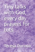 Tiny talks with God, every day prayers for tots