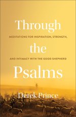 Through the Psalms: Meditations for Inspiration, Strength, and Intimacy with the Good Shepherd
