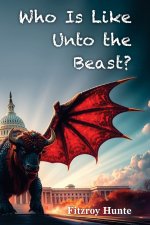 Who Is Like Unto the Beast?