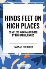 Hinds Feet on High Places Complete and Unabridged by Hannah Hurnard