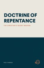 DOCTRINE OF REPENTANCE: The Christian's Secret Weapon
