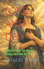 LOVE AND LIFE: Biblical Truths for Women Facing Abortion Vol. 18