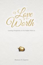 Of Love and Worth: Leaving Footprints As He Walks With Us
