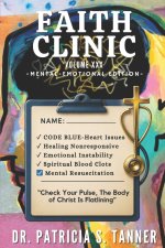 Faith Clinic Volume XXX Mental Emotional Edition: Check Your Pulse The Body of Christ Is Flatlining