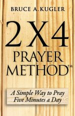2 x 4 Prayer Method