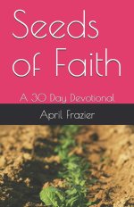 Seeds of Faith: A 30 Day Devotional