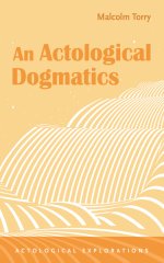 An Actological Dogmatics