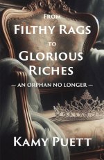 From Filthy Rags to Glorious Riches: An Orphan no Longer