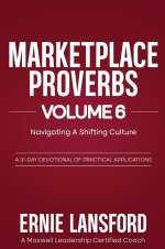 Marketplace Proverbs Vol 6 Navigating A Shifting Culture: Navigating A Shifting Culture