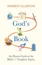 God's Book: An Honest Look at the Bible's 7 Toughest Topics