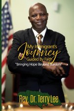 My Immigrant's Journey Guided by Faith: Bringing Hope Beyond Borders