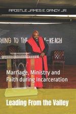 Leading From the Valley: Marriage, Ministry and Faith during Incarceration