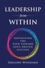 Leadership from Within: Navigating the Path Toward Soul-Driven Success