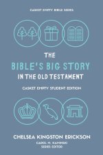 The Bible's Big Story in the Old Testament: Casket Empty Student Edition