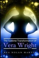 The Sublime Transformation of Vera Wright: Do you believe in miracles!