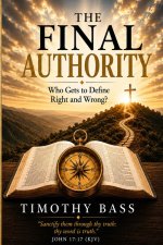 FINAL AUTHORIY: Who Gets to Define Right and Wrong?
