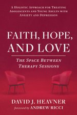 Faith, Hope, and Love: The Space Between Therapy Sessions