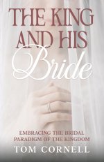 The King and His Bride: Embracing the Bridal Paradigm of the Kingdom
