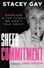 Sheer Commitment: Marriage & the Things We Don't Talk about