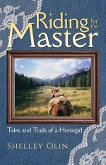 Riding for the Master: Tales and Trails of a Horsegirl