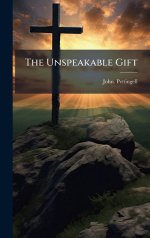 The Unspeakable Gift
