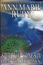 Spiritual Songs IV: Dusk Through Dawn