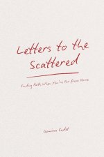 Letters to the Scattered: Finding Faith When You're Far from Home