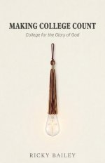 Making College Count: College for the Glory of God