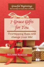 7 Grace Gifts for You: Unwrapping them will change your life!