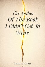 The Author Of The Book I Didn't Get To Write