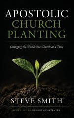 Apostolic Church Planting: Changing the World One Church at a Time