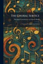 The Choral Service: Choir and Congregational Edition