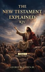 New Testament Explained KJV: Matthew Through Acts