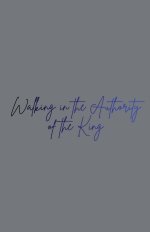 Walking in the  Authority  of the King