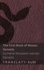 The Bible / Piibel - The First Book Of Moses (genesis) / Esimene Moosese Raamat (genesis)
