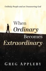 When Ordinary Becomes Extraordinary