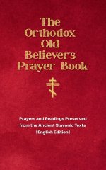 The Orthodox Old Believer's Prayer Book