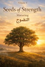 Seeds of Strength - Volume 3: Maturing: A 92-Day Devotional Journey Through Identity, Brokenness, and the Joy of the Cross