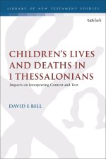 Children\'s Lives And Deaths In 1 Thessalonians