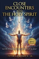 CLOSE ENCOUNTERS WITH THE HOLY SPIRIT