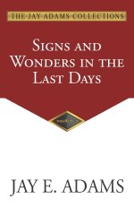 Signs and Wonders in the Last Days