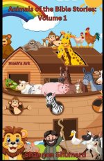 Animals of the Bible Stories: Volume 1