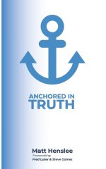 Anchored in Truth: A Devotional Journey Through The Baptist Faith and Message