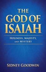 The God of Isaiah: Holiness, Majesty, and Mystery