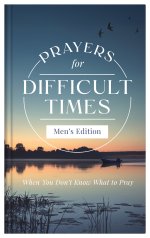 Prayers for Difficult Times Men's Edition
