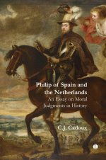 Philip Of Spain And The Netherlands