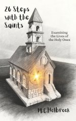 26 Steps with the Saints: Examining the Lives of the Holy Ones