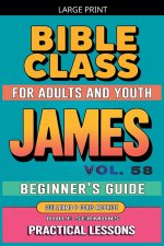 Bible Class for Adults and Youth: Beginner's Guide - James