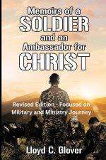 Memoirs of a Soldier and An Ambassador for Christ : Revised Edition - Focused on Military and Ministry Journey